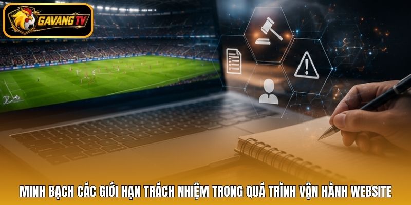 Minh bạch các giới hạn trách nhiệm trong quá trình vận hành website