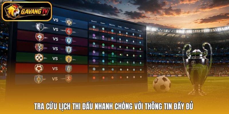 Tra cứu lịch thi đấu nhanh chóng với thông tin đầy đủ